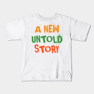 A new untold story Kids T-Shirt